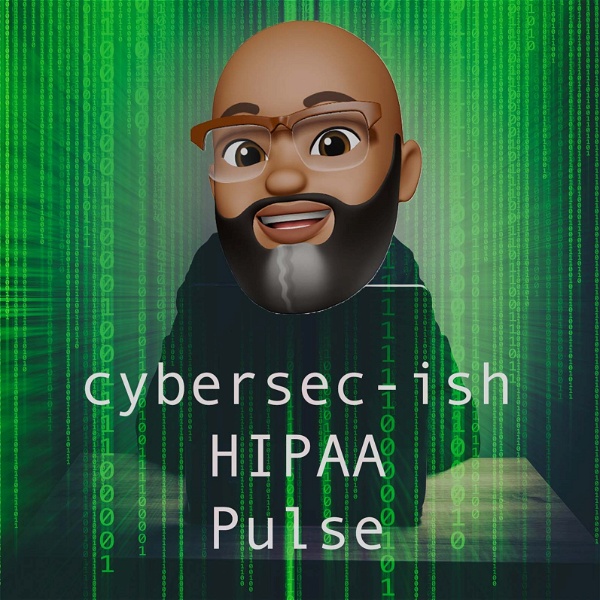 Artwork for Cybersec-ish HIPAA Pulse
