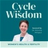 Cycle Wisdom: Women's Health & Fertility