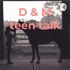 D & M teen talk