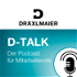 D-TALK - Der DRÄXLMAIER Mitarbeiter-Podcast