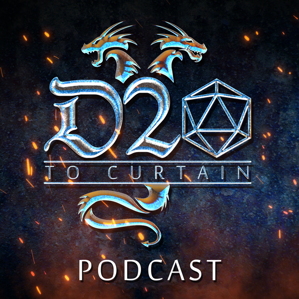 Artwork for D20 to Curtain Podcast