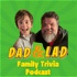 Dad and Lad Family Trivia Podcast