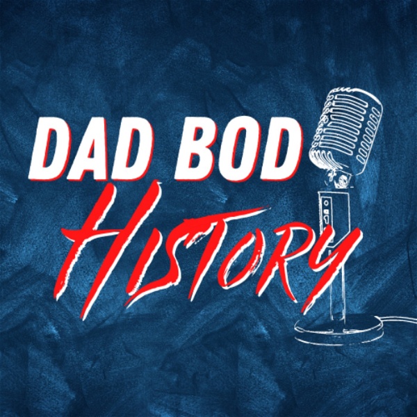 Artwork for Dad Bod History