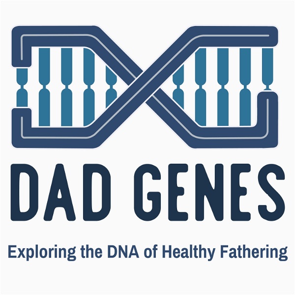 Artwork for Dad Genes: Exploring the DNA of Healthy Fathering