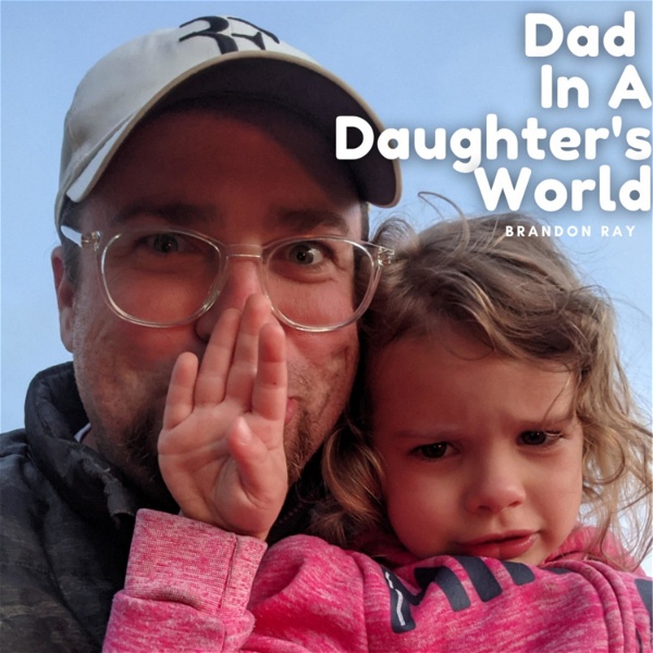 Artwork for Dad In A Daughter's World