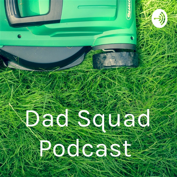 Artwork for Dad Squad Podcast