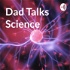 Dad Talks Science
