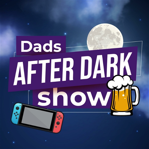 Artwork for Dads After Dark Show