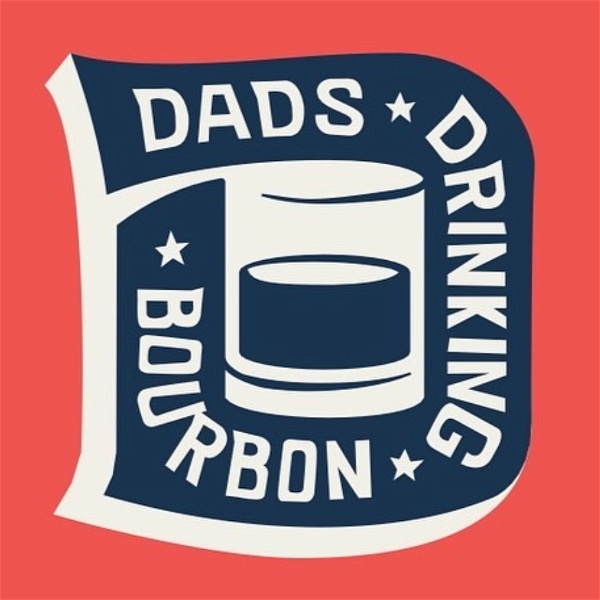 Artwork for Dads Drinking Bourbon