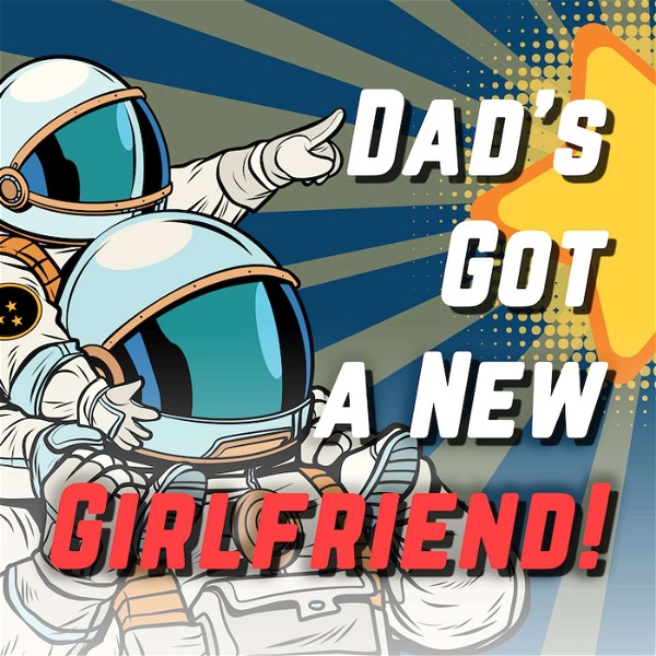 Artwork for Dad's Got a New Girlfriend!