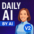 Daily AI, by AI