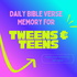 Daily Bible Verse Memory for Tweens & Teens : Christian Parenting Resource