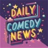 Daily Comedy News : the daily show about comedians and comedy