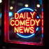 Daily Comedy News : the daily show about comedians and comedy