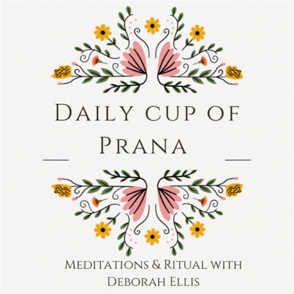 Artwork for Daily cup of Prana “ Guided Meditations & Inspiration