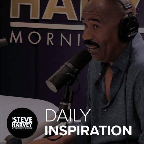 Artwork for Daily Inspiration: The Steve Harvey Morning Show