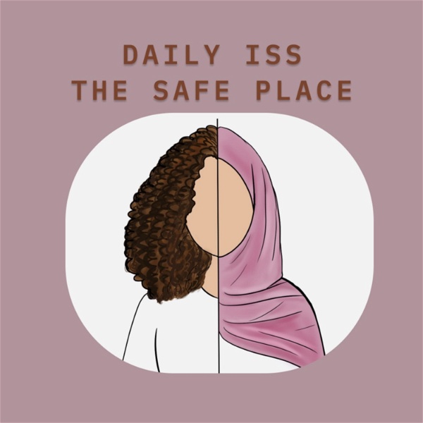 Artwork for Daily Iss : The Safe Place to be.