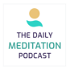 Daily Meditation Podcast