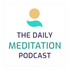 Daily Meditation Podcast