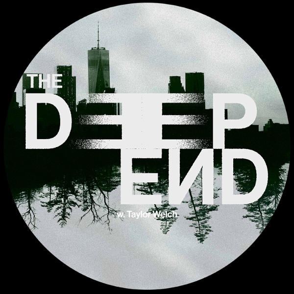 Artwork for The Deep End w/Taylor Welch