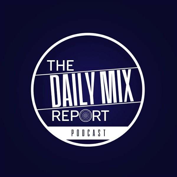 Artwork for Daily Mix Report Podcast