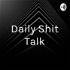 Daily Shit Talk