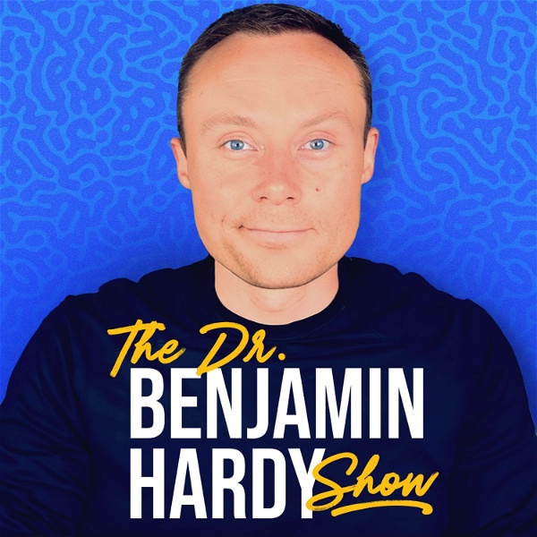 Artwork for The Dr. Benjamin Hardy Show