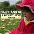 Daisy and Me: A Podcast about Autism
