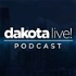 Dakota Live! Podcast