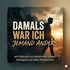 Damals war ich jemand anders