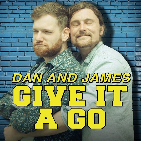 Artwork for Dan and James Give it a Go