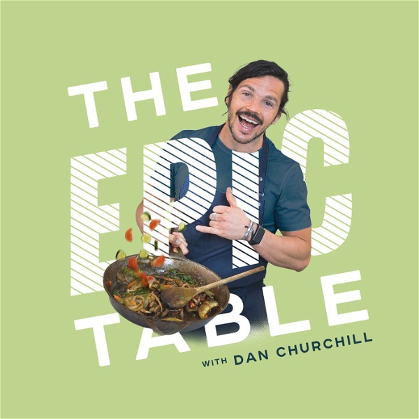 Artwork for Dan Churchill's The Epic Table