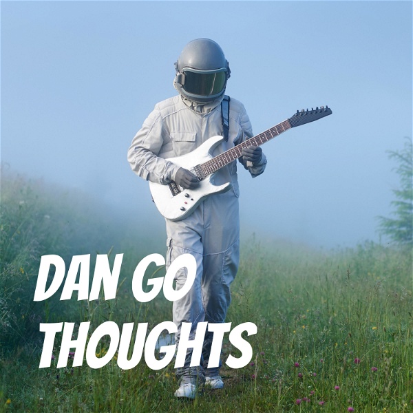 Artwork for Dan Go Thoughts