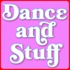 Dance And Stuff