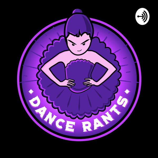 Artwork for Dance Rants Podcast