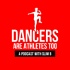 Dancers Are Athletes Too