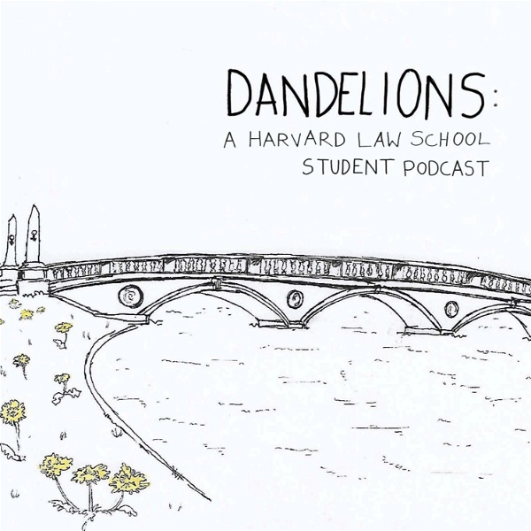 Artwork for Dandelions: A Harvard Law School Podcast