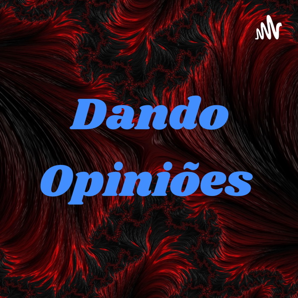 Artwork for Dando Opiniões