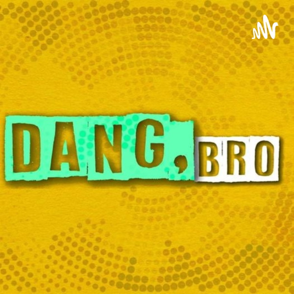 Artwork for Dang, Bro
