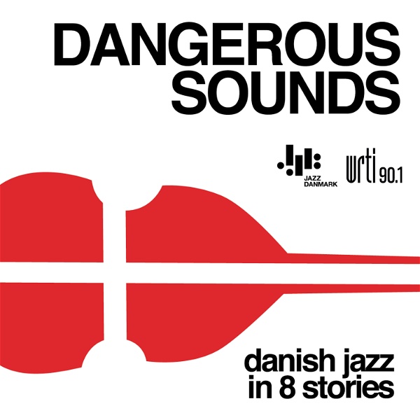 Artwork for DANGEROUS SOUNDS: Danish Jazz in 8 Stories