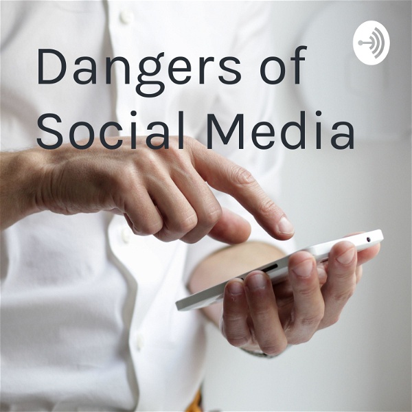 Artwork for Dangers of Social Media