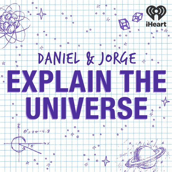 Artwork for Daniel and Jorge Explain the Universe
