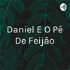Daniel E O Pé De Feijão