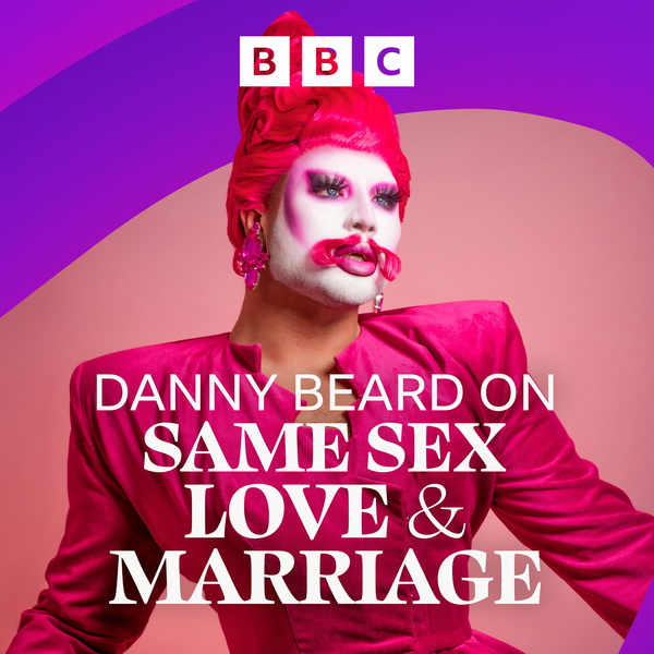 Artwork for Danny Beard On Same Sex Love and Marriage