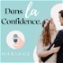Dans la Confidence - le podcast mariage
