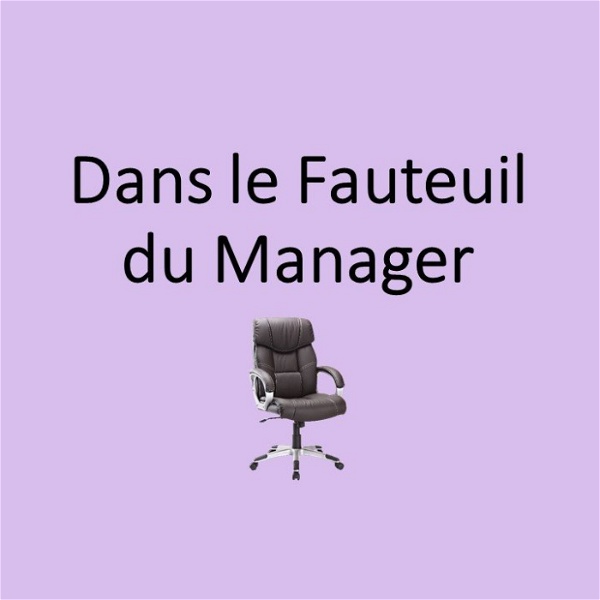 Artwork for Dans le Fauteuil du Manager