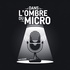 Dans l'ombre du micro
