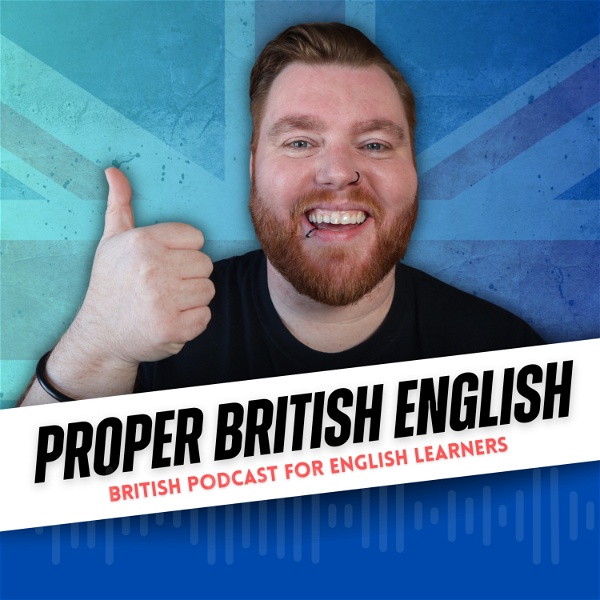 Artwork for Proper British English Podcast