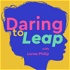 Daring to Leap: Empowerment & Career Advice for Women: Overcome Imposter Syndrome, Growth Mindset, Challenge the Status Quo