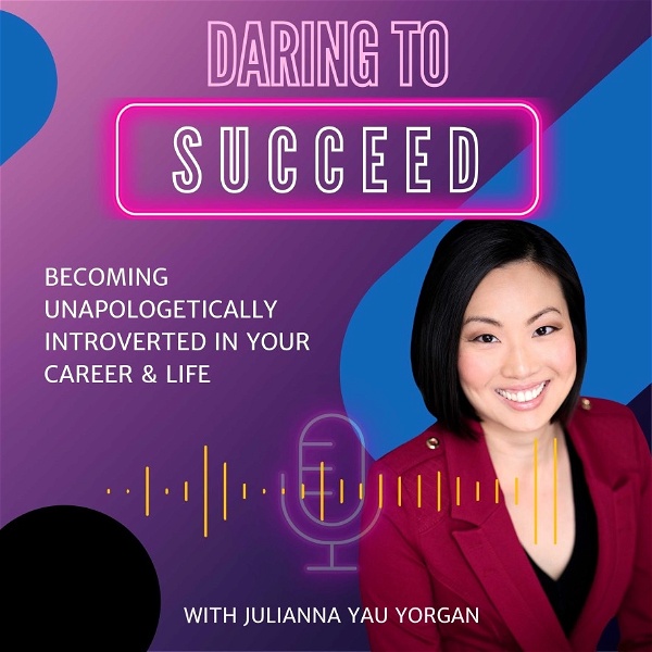 Artwork for Daring to Succeed: Becoming unapologetically introverted in your career & life